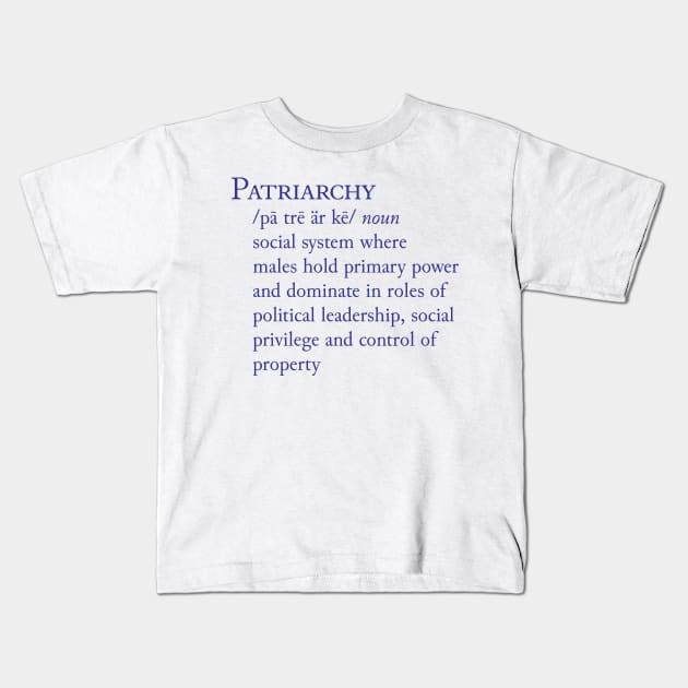 Patriarchy Definition Kids T-Shirt by candhdesigns